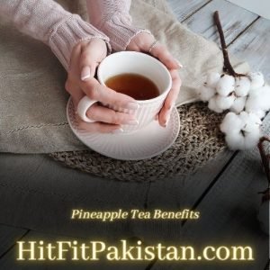 Pineapple Tea Benefits