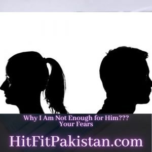 Why I Am Not Enough for Him