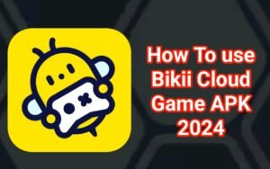 How to Use BIKII Best Cloud Game Apk 2024