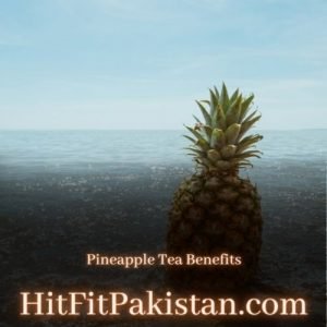 Pineapple Tea Benefits